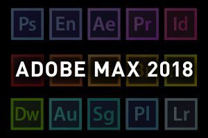 クリエイターの祭典｢Adobe MAX 2018｣が開催！次世代のAdobe Creative Cloudを発表